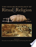 The bioarchaeology of ritual and religion [E-Book] /