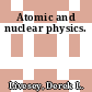 Atomic and nuclear physics.