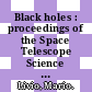 Black holes : proceedings of the Space Telescope Science Institute Symposium, held in Baltimore, Maryland, April 23-26, 2007 [E-Book] /