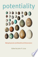 Potentiality : metaphysical and bioethical dimensions [E-Book] /