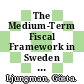 The Medium-Term Fiscal Framework in Sweden [E-Book] /