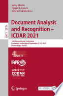 Document Analysis and Recognition - ICDAR 2021 [E-Book] : 16th International Conference, Lausanne, Switzerland, September 5-10, 2021, Proceedings, Part IV /