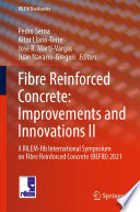 Fibre Reinforced Concrete: Improvements and Innovations II [E-Book] : X RILEM-fib International Symposium on Fibre Reinforced Concrete (BEFIB) 2021 /