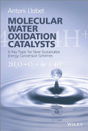 Molecular water oxidation catalysis : a key topic for new sustainable energy conversion schemes [E-Book] /