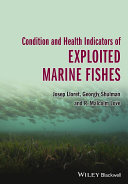 Condition and health indicators of exploited marine fishes [E-Book] /