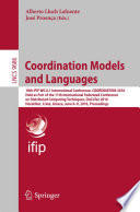 Coordination Models and Languages [E-Book] : 18th IFIP WG 6.1 International Conference, COORDINATION 2016, Held as Part of the 11th International Federated Conference on Distributed Computing Techniques, DisCoTec 2016, Heraklion, Crete, Greece, June 6-9, 2016, Proceedings /