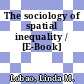 The sociology of spatial inequality / [E-Book]