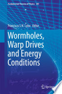 Wormholes, Warp Drives and Energy Conditions [E-Book] /