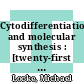 Cytodifferentiation and molecular synthesis : [twenty-first symposium : Asilomar, California, June 1962] /