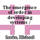 The emergence of order in developing systems /