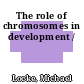 The role of chromosomes in development /