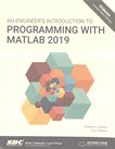 An engineer's introduction to programming with MATLAB 2019 /