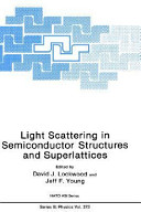 Light scattering in semiconductor structures and superlattices : [proceedings of the NATO Advanced Research Workshop on Light Scattering in Semiconductor Structures and Superlattices, held March 5-9, 1990, in Mont-Tremblant, Quebec, Canada] /