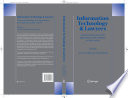 Information Technology and Lawyers [E-Book] : Advanced Technology in the Legal Domain, from Challenges to Daily Routine /