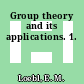 Group theory and its applications. 1.
