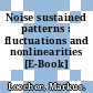 Noise sustained patterns : fluctuations and nonlinearities [E-Book] /