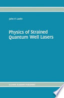 Physics of Strained Quantum Well Lasers [E-Book] /