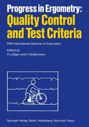 Progress in ergometry: quality control and test criteria : International Seminar on Ergometry. 0005 : Titisee, 29.09.83-01.10.83.