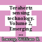 Terahertz sensing technology. Volume 2, Emerging scientific applications & novel device concepts / [E-Book]
