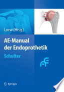 AE-Manual der Endoprothetik [E-Book] : Schulter /