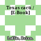 Texas cacti / [E-Book]