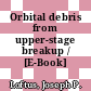Orbital debris from upper-stage breakup / [E-Book]