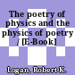 The poetry of physics and the physics of poetry / [E-Book]