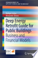 Deep Energy Retrofit Guide for Public Buildings [E-Book] : Business and Financial Models  /