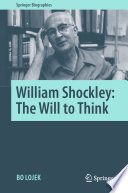 William Shockley: The Will to Think [E-Book] /