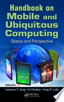 Handbook on mobile and ubiquitous computing : status and perspective [E-Book] /