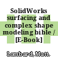 SolidWorks surfacing and complex shape modeling bible / [E-Book]