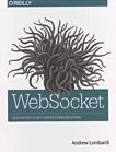 WebSocket : lightweight client-server communications /