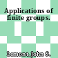 Applications of finite groups.