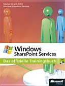 Windows SharePoint Services : das offizielle Trainingsbuch /