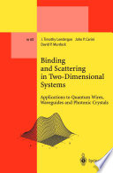 Binding and Scattering in Two-Dimensional Systems [E-Book] : Applications to Quantum Wires, Waveguides and Photonic Crystals /