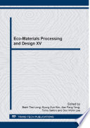 Eco-materials processing and design XV : selected, peer reviewed papers from the 15th International Symposium on Eco-Materials Processing and Design (ISEPD 2014), January 12-15, 2014, Hanoi, Vietnam [E-Book] /