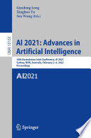 AI 2021: Advances in Artificial Intelligence [E-Book] : 34th Australasian Joint Conference, AI 2021, Sydney, NSW, Australia, February 2-4, 2022, Proceedings /