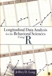 Longitudinal data analysis for the behavioral sciences using R /