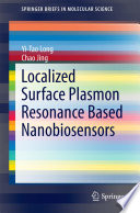 Localized Surface Plasmon Resonance Based Nanobiosensors [E-Book] /