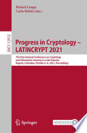Progress in Cryptology - LATINCRYPT 2021 [E-Book] : 7th International Conference on Cryptology and Information Security in Latin America, Bogotá, Colombia, October 6-8, 2021, Proceedings /