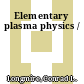 Elementary plasma physics /