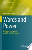 Words and Power [E-Book] : Computers, Language, and U.S. Cold War Values /