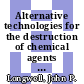 Alternative technologies for the destruction of chemical agents and munitions / [E-Book]