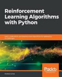 Reinforcement learning algorithms with Python : learn, understand, and develop smart algorithms for addressing AI challenges [E-Book] /