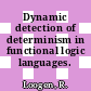 Dynamic detection of determinism in functional logic languages.