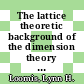 The lattice theoretic background of the dimension theory of operator algebras [E-Book] /