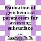 Estimation of geochemical parameters for assessing subsurface transport at the Savannah River Plant : [E-Book]