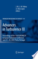 Advances in Turbulence XI [E-Book] : Proceedings of the 11th EUROMECH European Turbulance Conference, June 25-28, 2007 Porto, Portugal /