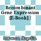 Recombinant Gene Expression [E-Book] /