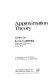 Approximation theory. 1 : proceedings of an international symposium Austin, TX, 22.01.73-24.01.73.